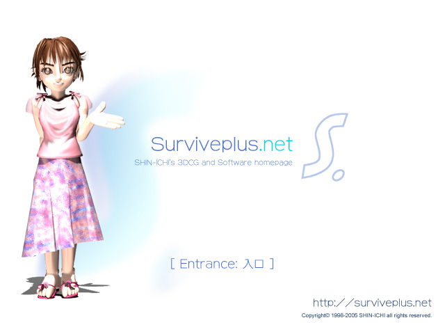 Surviveplus.net 
SHIN-ICHI's 3DCG and Software homepage.
[ Entrance :  ]